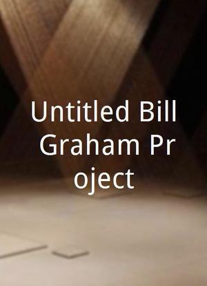 Untitled Bill Graham Project海报封面图