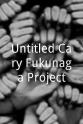凯瑞·福永 Untitled Cary Fukunaga Project