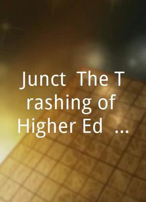 Junct: The Trashing of Higher Ed. in America海报封面图
