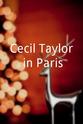 Cecil Taylor Cecil Taylor in Paris