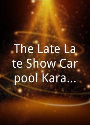 The Late Late Show Carpool Karaoke Primetime Special 2019海报封面图