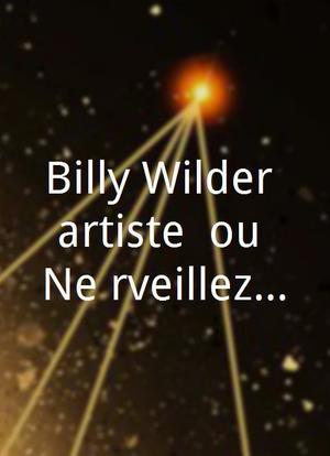 Billy Wilder, artiste (ou: Ne réveillez pas le cinéaste qui dort)海报封面图