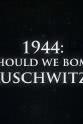Jonathan Tafler 1944年：我们该轰炸奥斯威辛吗？