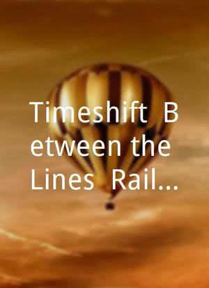 "Timeshift" Between the Lines: Railways in Fiction and Film海报封面图