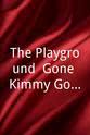 陈丽莎 The Playground: Gone Kimmy Gone