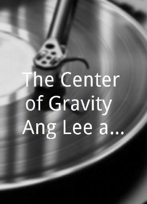 The Center of Gravity: Ang Lee and James Schamus on 'Pushing Hands'海报封面图