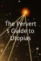 斯拉沃热·齐泽克 The Pervert's Guide to Utopias