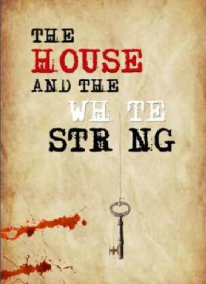 The House and The White String海报封面图