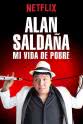 Alan Saldaña Alan Saldaña: Mi vida de pobre