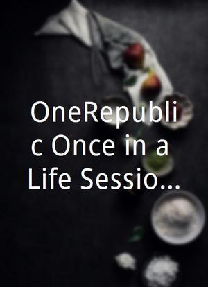 OneRepublic：Once in a Life Sessions海报封面图