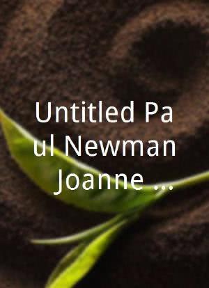 Untitled Paul Newman & Joanne Woodward Documentary海报封面图
