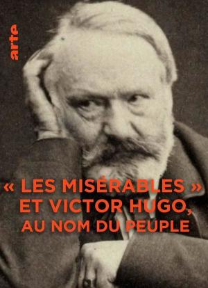 Les misérables et Victor Hugo: Au nom du peuple海报封面图