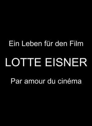 Lotte Eisner - Par amour du cinéma海报封面图