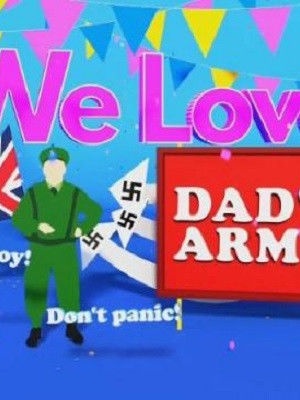 We Love Dad's Army海报封面图