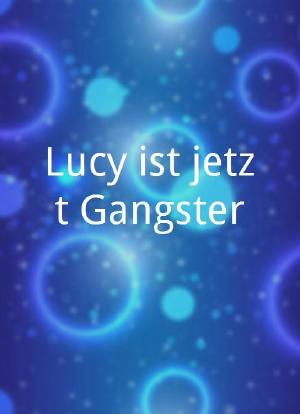 Lucy ist jetzt Gangster海报封面图