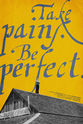 Sean L. Malin Take Pains, Be Perfect