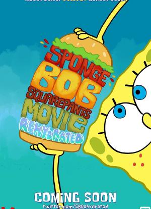 The SpongeBob SquarePants Movie Rehydrated海报封面图