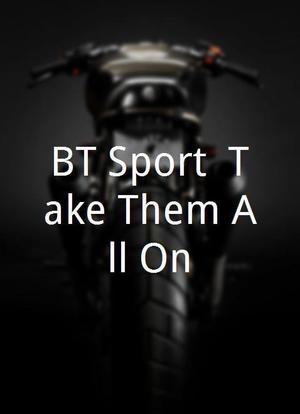 BT Sport: Take Them All On海报封面图