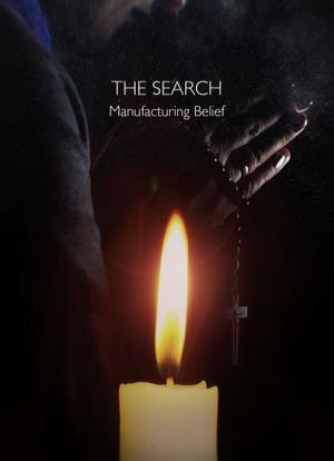 The Search - Manufacturing Belief海报封面图