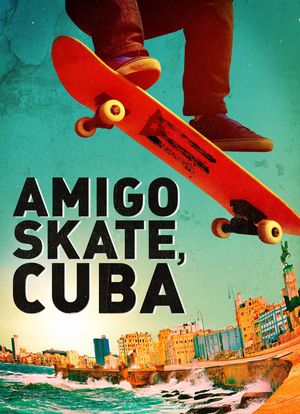 Amigo Skate, Cuba海报封面图
