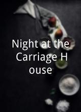 Night at the Carriage House