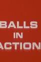 约翰·福尔摩斯 The Lost John Holmes Films: Balls in Action