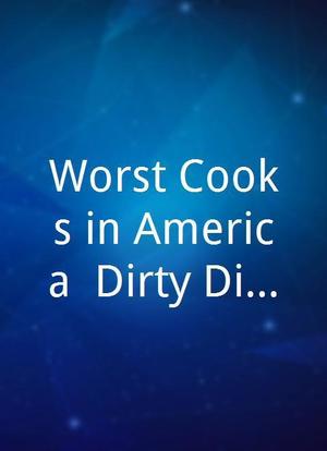 Worst Cooks in America: Dirty Dishes海报封面图