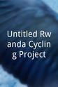奥兰多·冯·艾恩西德尔 Untitled Rwanda Cycling Project