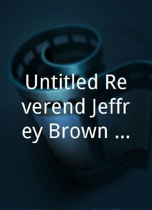 Untitled Reverend Jeffrey Brown Project海报封面图