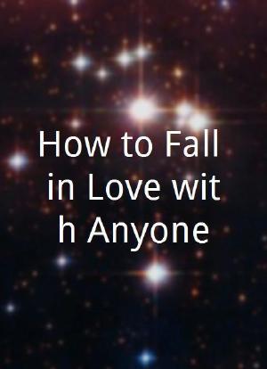 How to Fall in Love with Anyone海报封面图