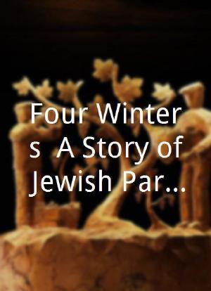 Four Winters: A Story of Jewish Partisan Resistance and Bravery in World War II海报封面图