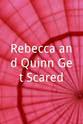 翠西·西埃 Rebecca and Quinn Get Scared