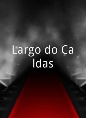 Largo do Caldas海报封面图