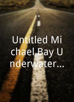 Untitled Michael Bay/Underwater Adventure Project海报封面图