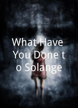 What Have You Done to Solange?海报封面图