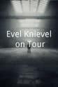 威廉·莫纳汉 Evel Knievel on Tour