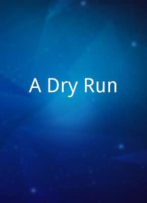 A Dry Run海报封面图