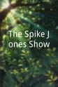 爱德华·克莱因 The Spike Jones Show