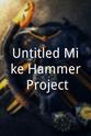 米奇·斯皮兰 Untitled Mike Hammer Project