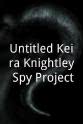凯拉·奈特莉 Untitled Keira Knightley Spy Project