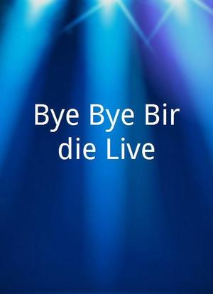 Bye Bye Birdie Live!海报封面图