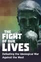 Victor Davis Hanson The Fight of Our Lives: Defeating the Ideological War Agains
