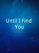 Until I Find You