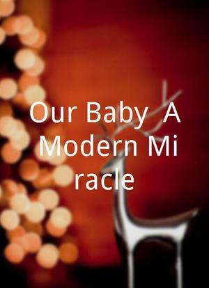 Our Baby: A Modern Miracle海报封面图