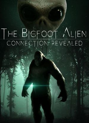 The Bigfoot Alien Connection Revealed海报封面图