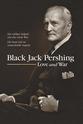 John Milton Cooper Black Jack Pershing: Love and War
