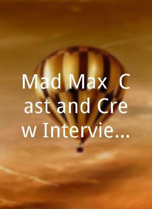 Mad Max: Cast and Crew Interviews海报封面图