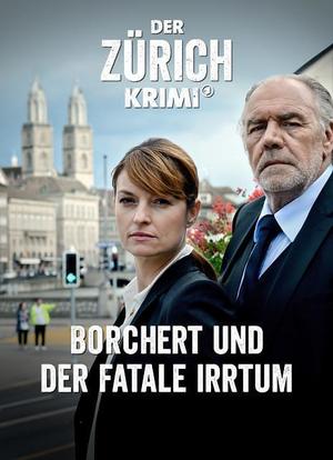 Der Zürich-Krimi: Borchert und der fatale Irrtu海报封面图