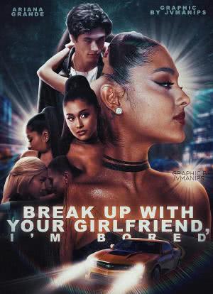 Ariana Grande: Break Up with Your Girlfriend, I'm Bored海报封面图