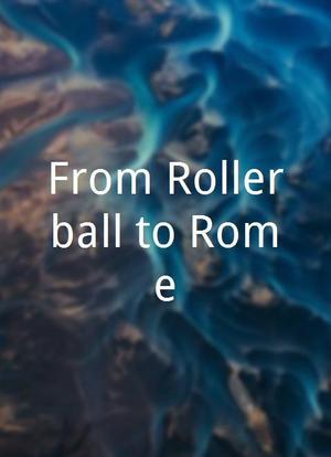 From Rollerball to Rome海报封面图